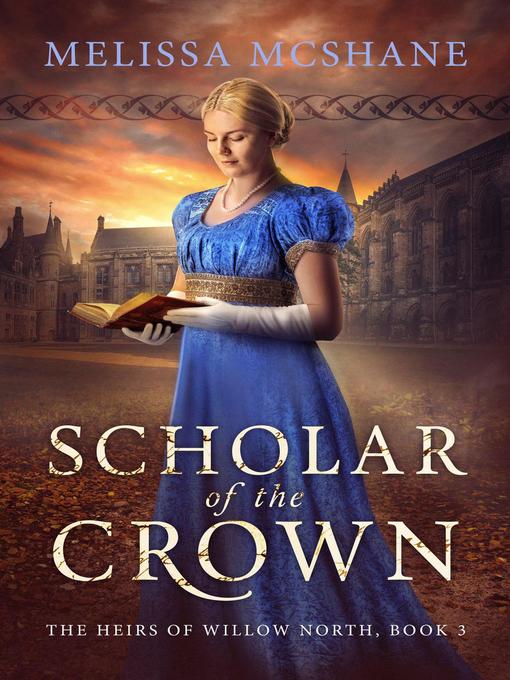 Title details for Scholar of the Crown by Melissa McShane - Available